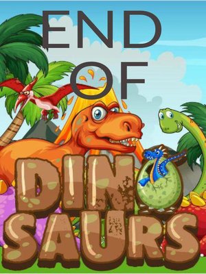 cover image of End of Dinosaurs